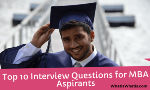 Top 10 Interview Questions and Answers for MBA Aspirants