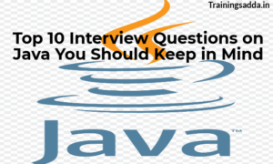 Top 10 Interview Questions on Java you should keep in mind