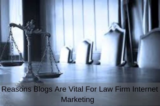 5 Reasons Blogs Are Vital For Law Firm Internet Marketing