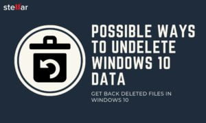 Best Possible Ways To Undelete Windows 10 Data