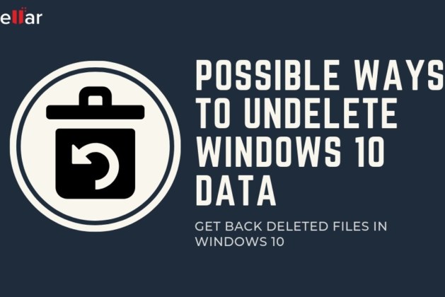 Best Possible Ways To Undelete Windows 10 Data