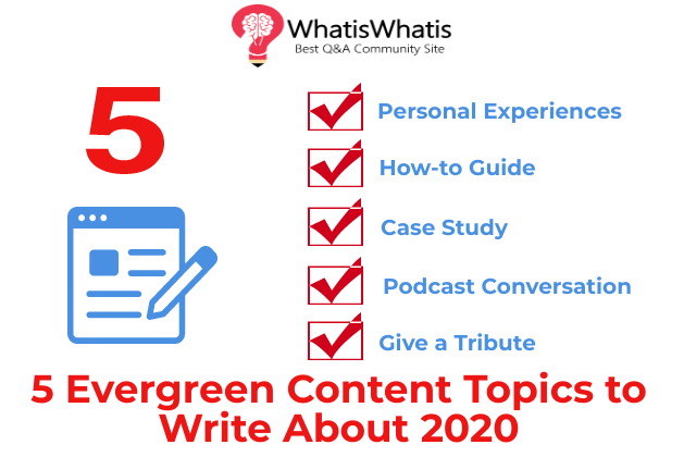 5 Evergreen Content Topics to Write About 2020