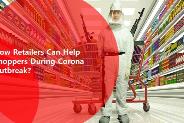 How Retailers Can Help Shoppers During Corona Outbreak?