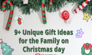 9+ Unique Gift Ideas for the Family on Christmas day