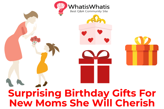 Surprising Birthday Gifts for New Moms She Will Cherish