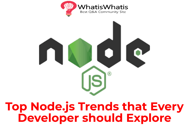 Top Node.js Trends that Every Developer should Explore