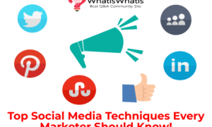 Top Social Media Techniques Every Marketer Should Know!