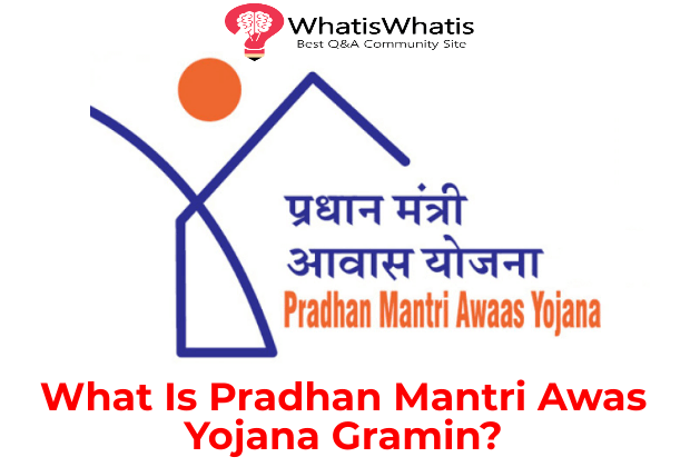 What Is Pradhan Mantri Awas Yojana Gramin?