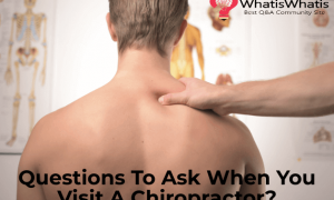 Questions To Ask When You Visit a Chiropractor