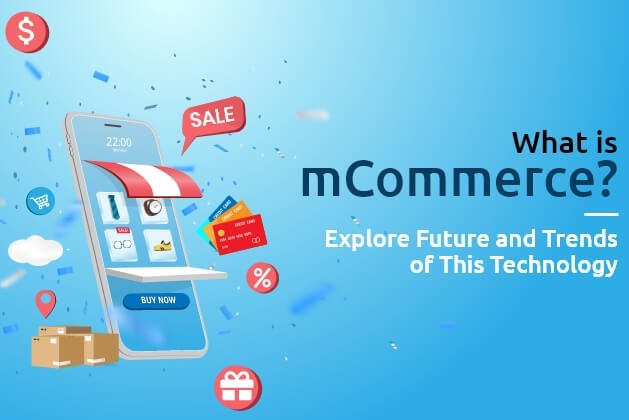 What is mCommerce: Future and Trends of This Technology?