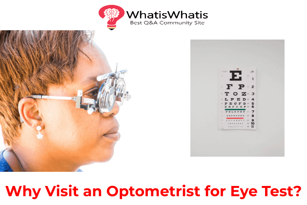 Why Visit an Optometrist for Eye Test?