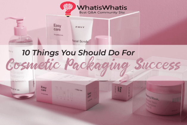 The Next 10 Things You Should Do For Cosmetic Packaging Wholesale Boxes Success