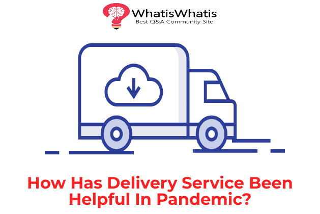 How Has Delivery Service Been Helpful In Pandemic?