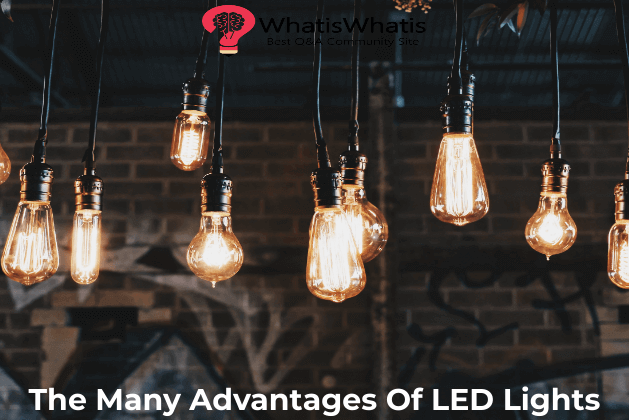 The Many Advantages Of LED Lights