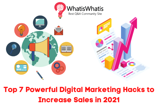 Top 7 Powerful Digital Marketing Hacks to Increase Sales in 2022