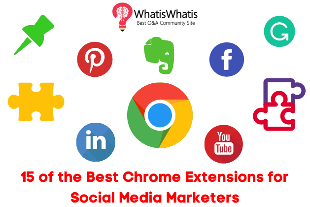 15 of the Best Chrome Extensions for Social Media Marketers