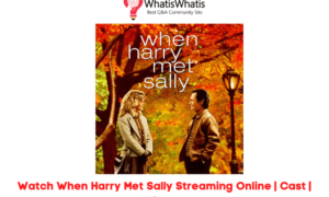 Watch When Harry Met Sally Streaming Online Sites | Cast | Episodes