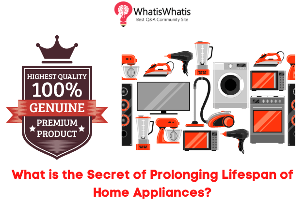 What is the Secret of Prolonging Lifespan of Home Appliances?