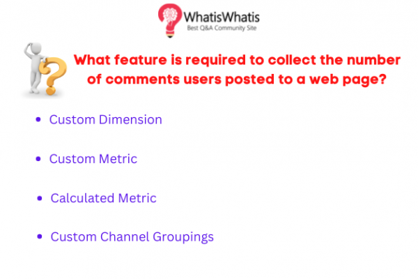 What feature is required to collect the number of comments users posted to a web page?