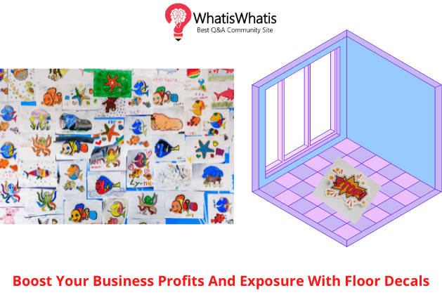 Boost Your Business Profits And Exposure With Floor Decals