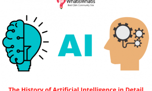 The History of Artificial Intelligence in Detail