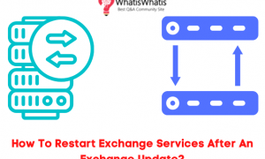 How To Restart Exchange Server Services after an Exchange Update?