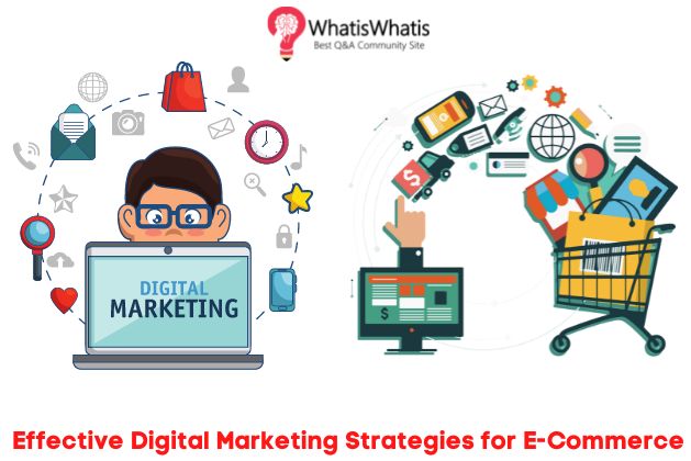 Effective Digital Marketing Strategies for E-Commerce