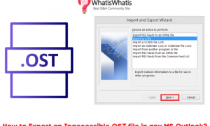 How to Export an Inaccessible OST file in any MS Outlook?