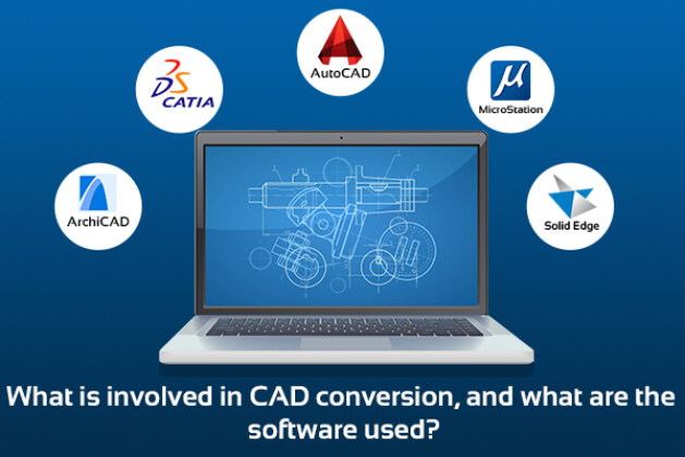 What Is Involved in CAD Conversion, and What Are the Software Used?