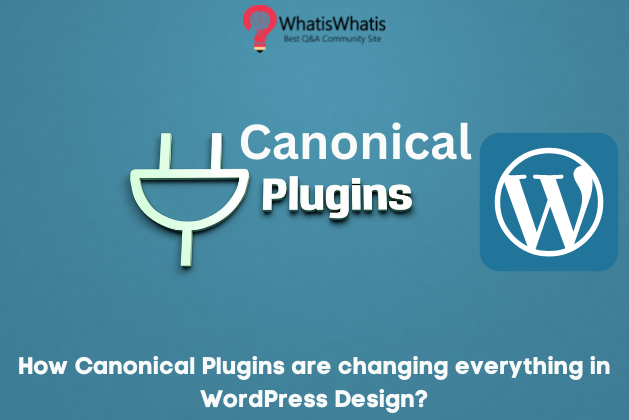 How Canonical Plugins are changing everything in WordPress Design?