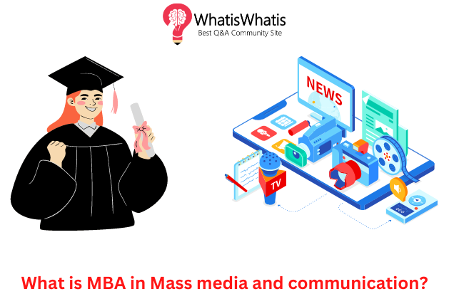 What is MBA in Mass media and communication?