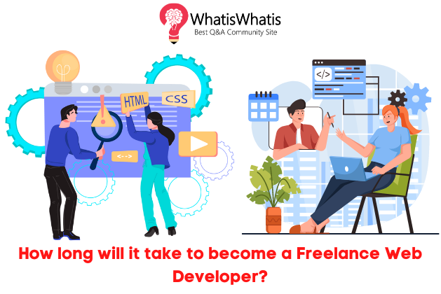 How long will it take to become a Freelance Web Developer?