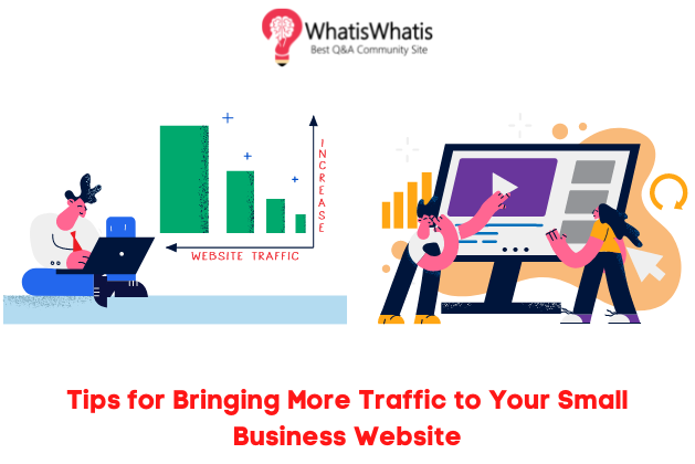 Tips for Bringing More Traffic to Your Small Business Website