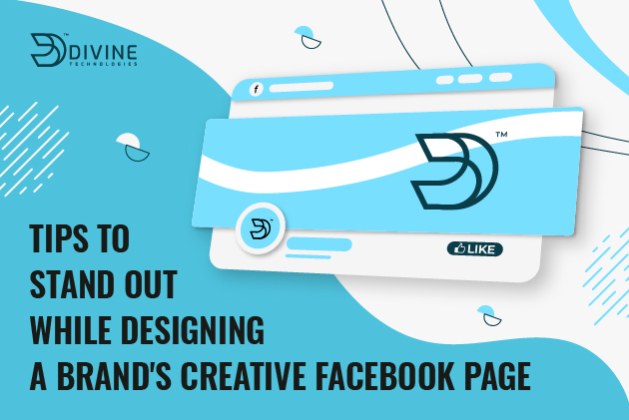 Tips to stand out while designing a brand’s creative Facebook page