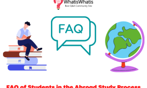 FAQ of Students in the Abroad Study Process