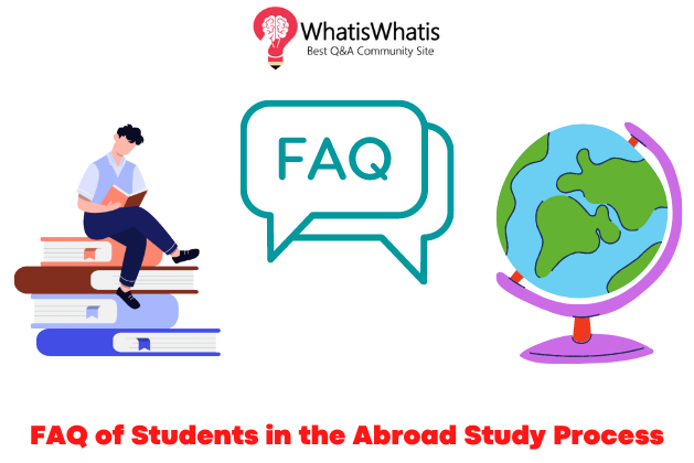 FAQ of Students in the Abroad Study Process