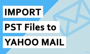 How To Import PST Files into Yahoo Mail in Bulk?