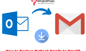 How to Backup Outlook Emails to Gmail? Verified Methods