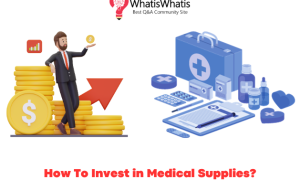 How To Invest in Medical Supplies?